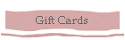 Gift Cards